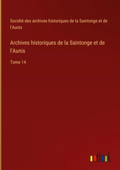 Archives historiques de la Saintonge et de l'Aunis - Société des archives historiques de la Saintonge et de l'Aunis