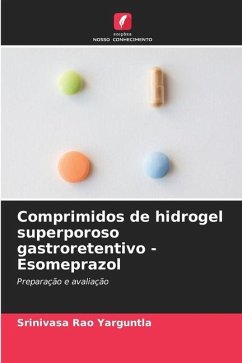 Comprimidos de hidrogel superporoso gastroretentivo - Esomeprazol - Yarguntla, Srinivasa Rao