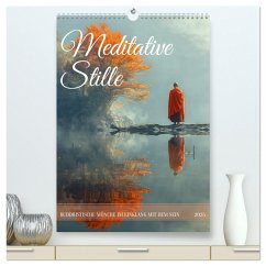 Meditative Stille (hochwertiger Premium Wandkalender 2025 DIN A2 hoch), Kunstdruck in Hochglanz - Calvendo;Waurick, Kerstin