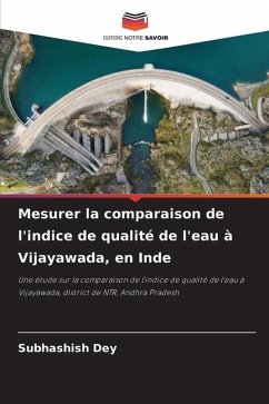 Mesurer la comparaison de l'indice de qualité de l'eau à Vijayawada, en Inde - Dey, Subhashish