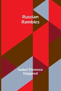 Russian Rambles - Hapgood, Isabel Florence