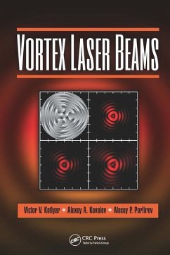 Vortex Laser Beams - Kovalev, Alexey A.; Porfirev, Alexey P.; Kotlyar, Victor V.