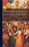 Papeles De Nueva España, Volumes 5-6