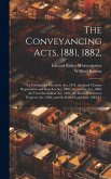 The Conveyancing Acts, 1881, 1882,