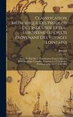 Classification Méthodique Des Produits De L'industrie Extra-Européene Ou Objets Provenant Des Voyages Lointains