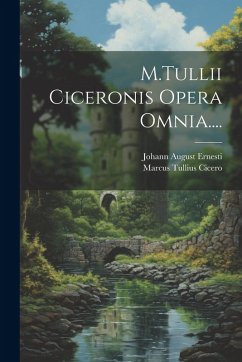 Cover M.Tullii Ciceronis Opera Omnia....
