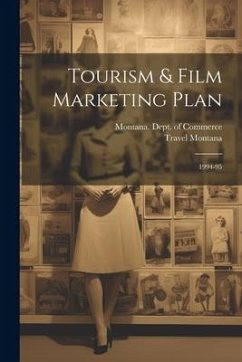 Tourism & Film Marketing Plan - Montana, Travel