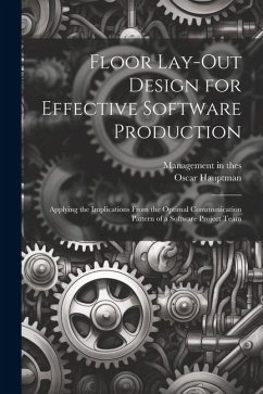 Floor Lay-out Design for Effective Software Production - Hauptman, Oscar