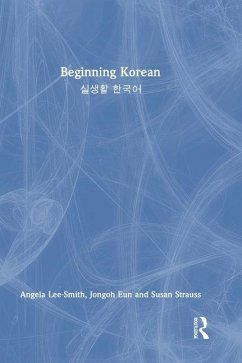 Beginning Korean - Lee-Smith, Angela; Eun, Jongoh; Strauss, Susan