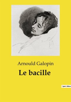 Le bacille - Galopin, Arnould