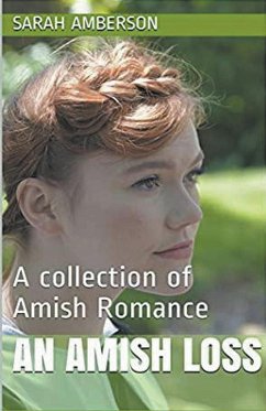 An Amish Loss A Collection of Amish Romance - Amberson, Sarah