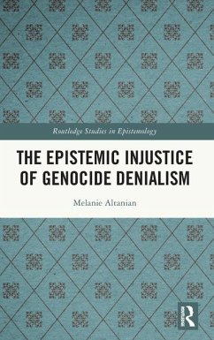 The Epistemic Injustice of Genocide Denialism - Altanian, Melanie