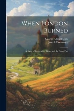 When London Burned - Henty, George Alfred; Finnemore, Joseph