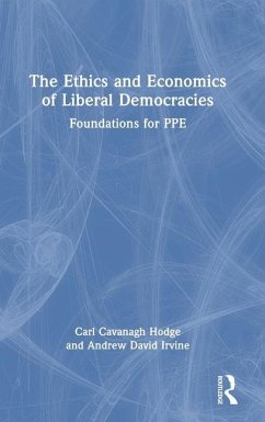 The Ethics and Economics of Liberal Democracies - Hodge, Carl Cavanagh; Irvine, Andrew David