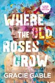 Where The Old Roses Grow