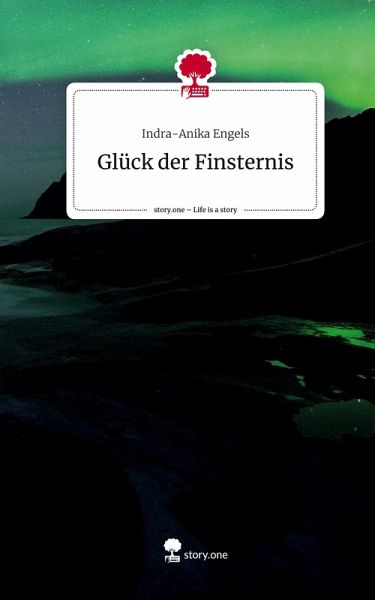 Glück der Finsternis. Life is a Story - story.one Glück der Finsternis. Life is a Story - story.one