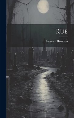 Rue - Housman, Laurence