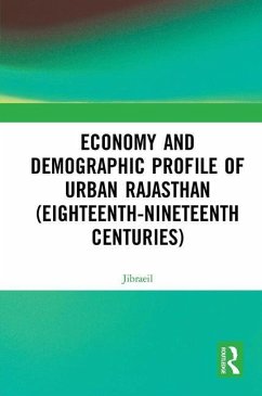 Economy and Demographic Profile of Urban Rajasthan (Eighteenth-Nineteenth Centuries) - Jibraeil