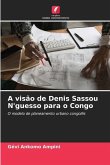 A visão de Denis Sassou N'guesso para o Congo
