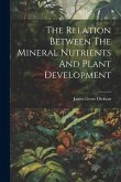 The Relation Between The Mineral Nutrients And Plant Development