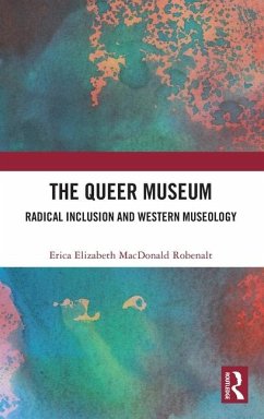 The Queer Museum - Robenalt, Erica