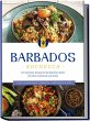 Barbados Kochbuch: Die leckersten... - Bild 1