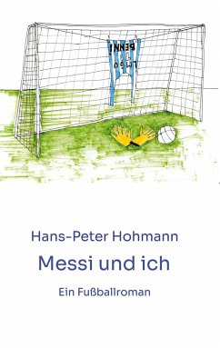 Messi und ich - Hohmann, Hans-Peter