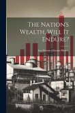 The Nation's Wealth, Will It Endure?