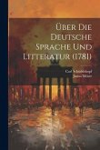 Über Die Deutsche Sprache Und Litteratur (1781)