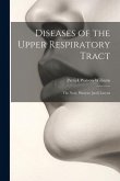 Diseases of the Upper Respiratory Tract; the Nose, Pharynx [and] Larynx