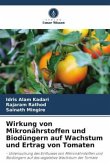 Wirkung von Mikronährstoffen und Biodüngern auf Wachstum und Ertrag von Tomaten
