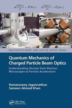 Quantum Mechanics of Charged Particle Beam Optics - Jagannathan, Ramaswamy; Ahmed Khan, Sameen