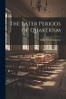 The Later Periods of Quakerism - Bild 1