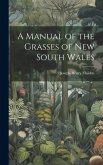 A Manual of the Grasses of New South Wales