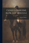 Genius Genuine. Repr. [of 1804 Ed.]