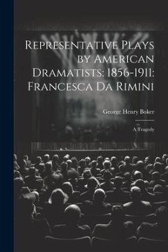 Representative Plays by American Dramatists - Boker, George Henry