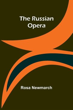 The Russian Opera - Newmarch, Rosa