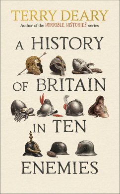 A History of Britain in Ten Enemies - Deary, Terry
