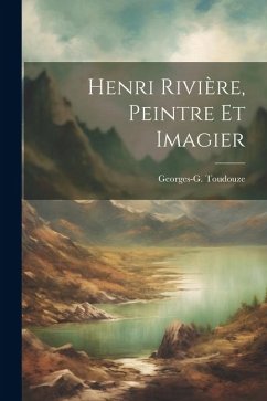 Henri Rivière, peintre et imagier