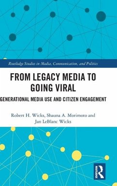 From Legacy Media to Going Viral - Wicks, Robert H.; Morimoto, Shauna A.; Wicks, Jan LeBlanc