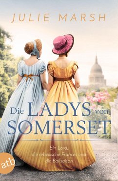 Die Ladys von Somerset - Ein Lord, die rebellische Frances und die Ballsaison (Mängelexemplar) - Marsh, Julie