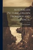Australian Pictures Drawn From Pen and Pencil;