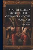 Star of Mercia Historical Tales of Wales and the Marches