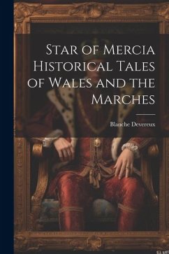 Star of Mercia Historical Tales of Wales and the Marches - Devereux, Blanche