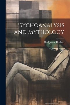 Psychoanalysis and Mythology - Karlson, Karl Johan