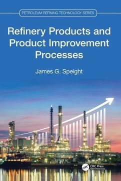 Refinery Products and Product Improvement Processes - Speight, James G