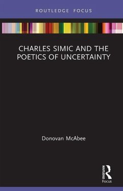 Charles Simic and the Poetics of Uncertainty - McAbee, Donovan