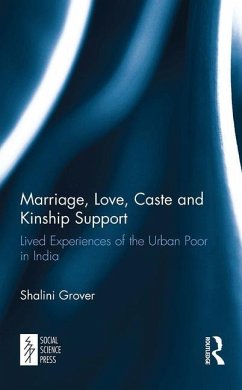 Marriage, Love, Caste and Kinship Support - Grover, Shalini