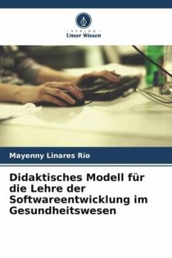 Didaktisches Modell für die Lehre der Softwareentwicklung im Gesundheitswesen - Linares Río, Mayenny