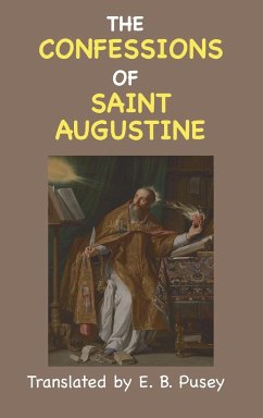 The Confessions of St. Augustine - Augustine, Saint